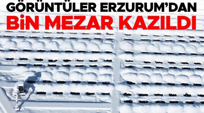 Erzurum'da mezarlıkta kış hazırlığı: Toprak donmadan bin mezar kazıldı