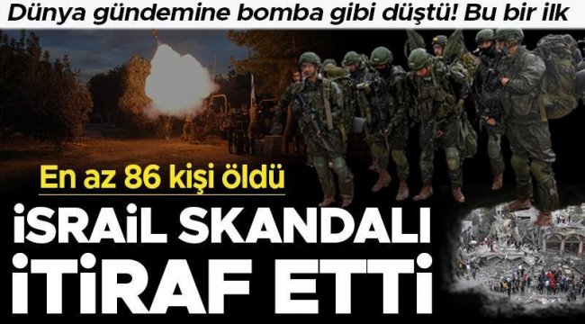 İsrail-Hamas savaşında son durum...İsrail itiraf etti: Yanlış silah kullandık, üzgünüz