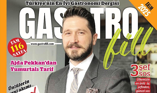 Gastrofill Dergisi Ekim 2025 Sayısı 116 Sayfa ile Raflarda